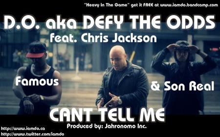 D.O. aka Defy the Odds "Can't Tell Me" ft. Son Real, Famous & Chris Jackson prod. by Jahronomo Inc.